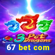 67 bet com